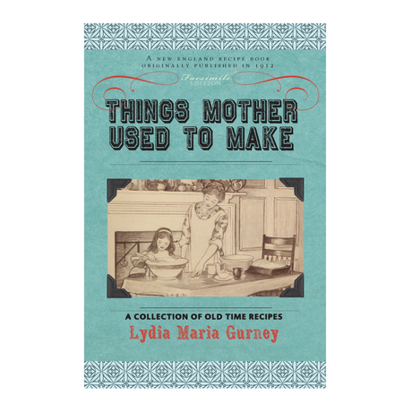 Book cover of 'Things Mother Used to Make' by Lydia Maria Gurney with a vintage illustration on a light blue background.